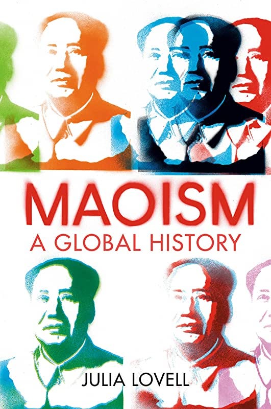 Maoism: A Global History: Lovell, Julia: 9780525656043: Amazon.com: Books