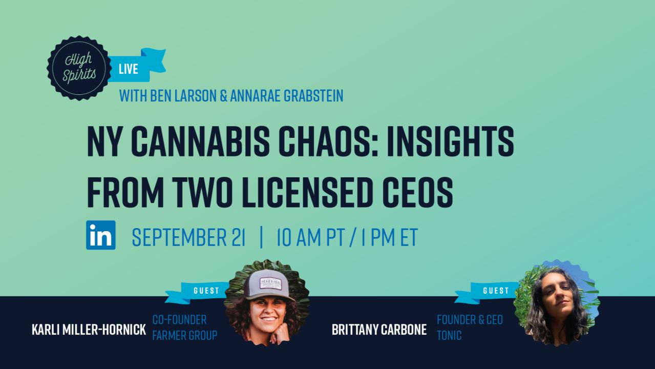 High Spirits: NY Cannabis Chaos: Insights from two licensed CEOs w/ Karli Miller-Hornick, Co-Founder and CEO of Farmer Group, and Brittany Carbone, Founder and CEO of Tonic | Hosted by Ben Larson, CEO of Vertosa, and AnnaRae Grabstein, CEO of Wolf Meyer