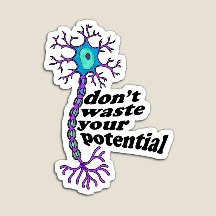 This may contain: a sticker with the words don't waste your potential and an image of a brain