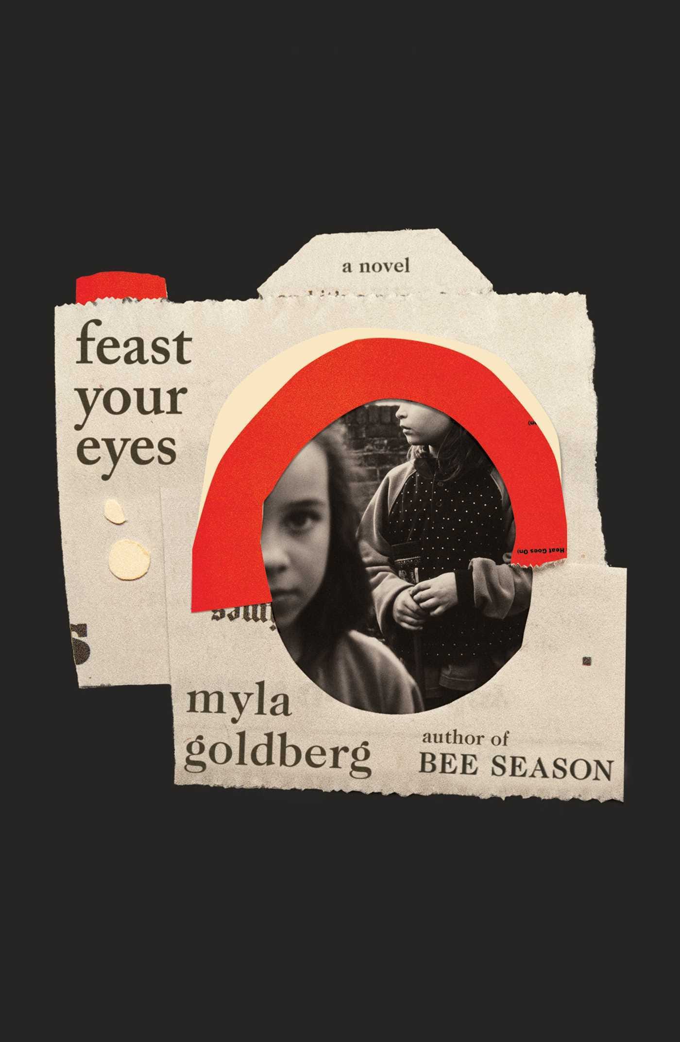 Feast Your Eyes by Myla Goldberg | Goodreads