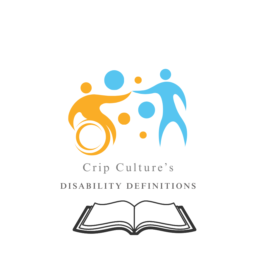 Stylized picture of two figures touching hands; one of the people is in a wheelchair. Text says Crip Culture's Disability Definitions, with a drawing of an open book below.