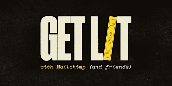Get Lit with Mailchimp (and Friends!)