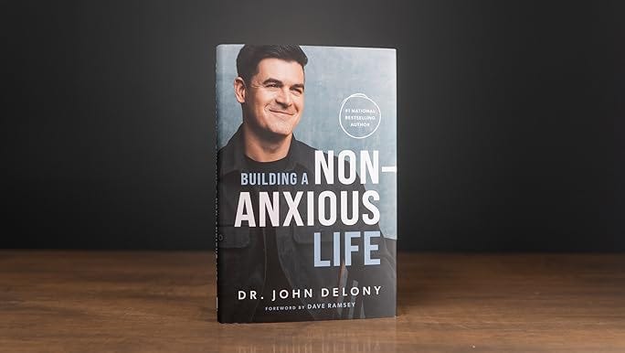 Building a Non-Anxious Life: Delony, Dr. John, Ramsey, Dave: 9798887820019:  Amazon.com: Books