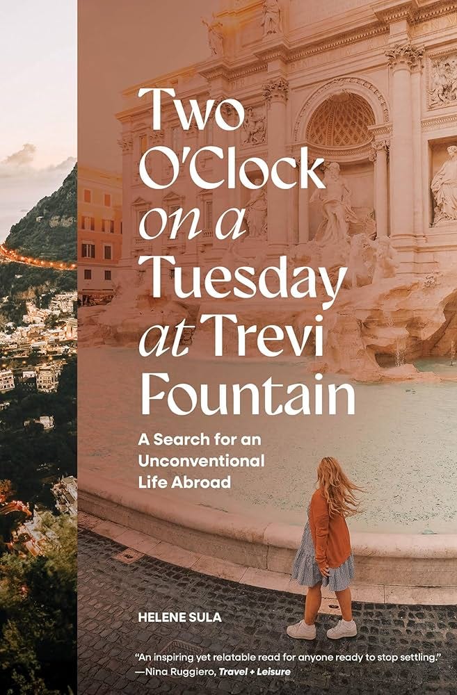 Two O'Clock on a Tuesday at Trevi Fountain: A Search for an Unconventional  Life Abroad: Sula, Helene, Blue Star Press: 9781958803417: Amazon.com: Books