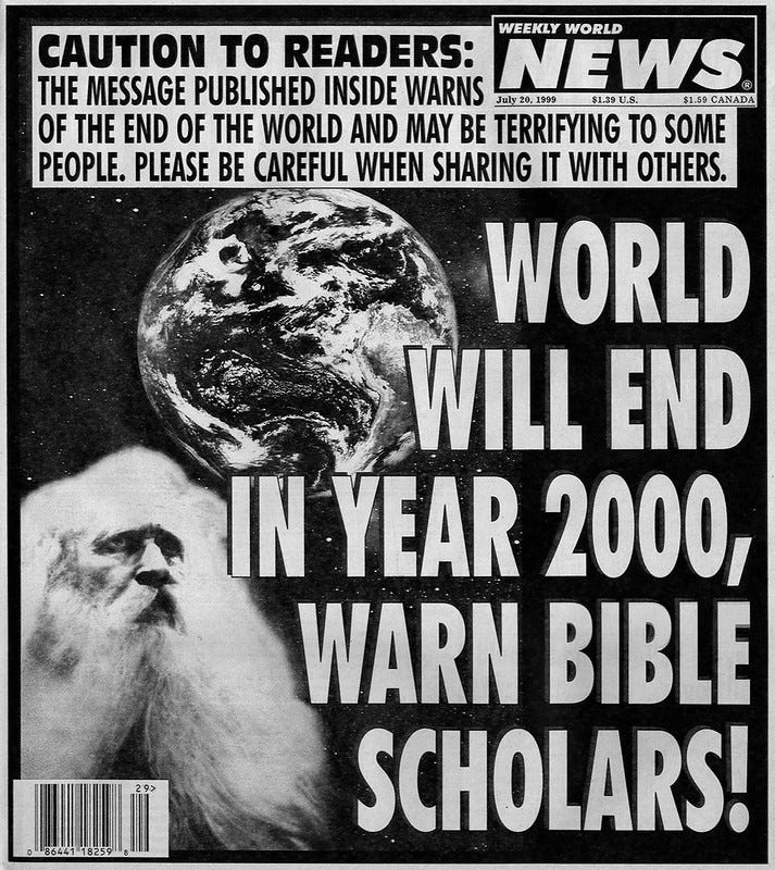 Weekly World New cover with "World Will End in Year 2000, Warn Bible Scholars" (it did not)