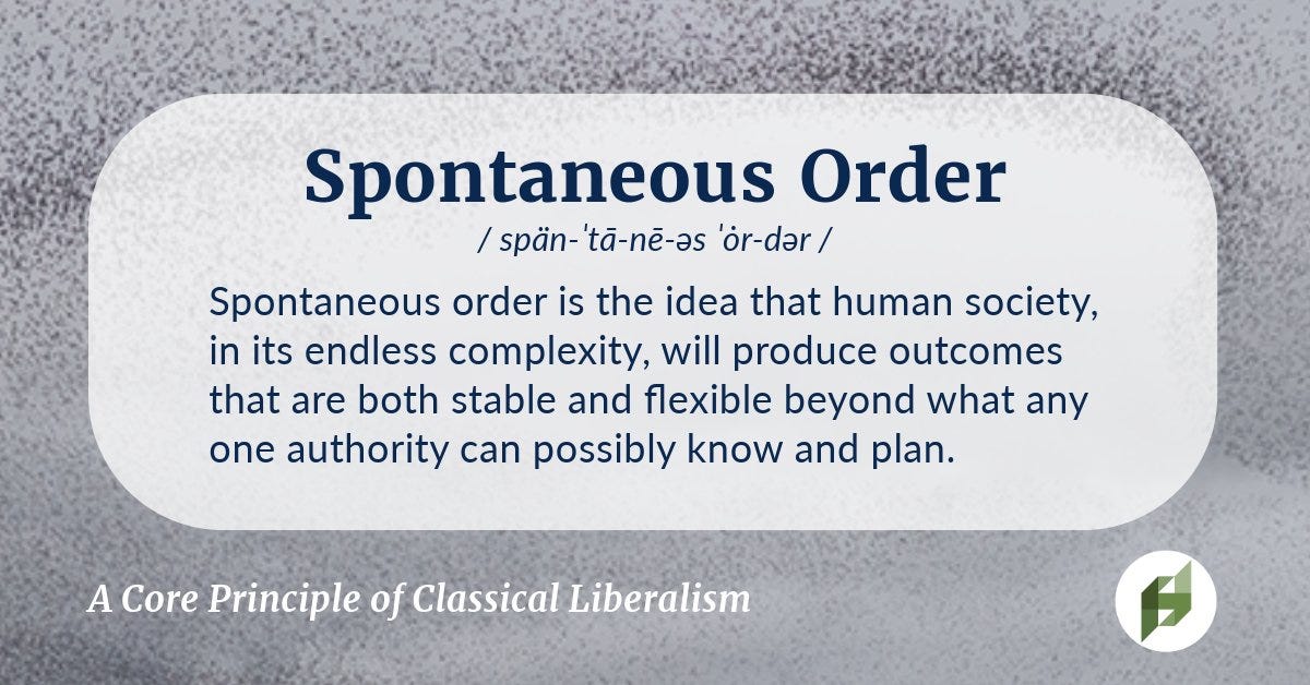 Institute for Humane Studies on X: "Spontaneous order shows how freedom  works naturally. At IHS, we work with professors who teach their students  about the beauty of spontaneous order. Learn more about