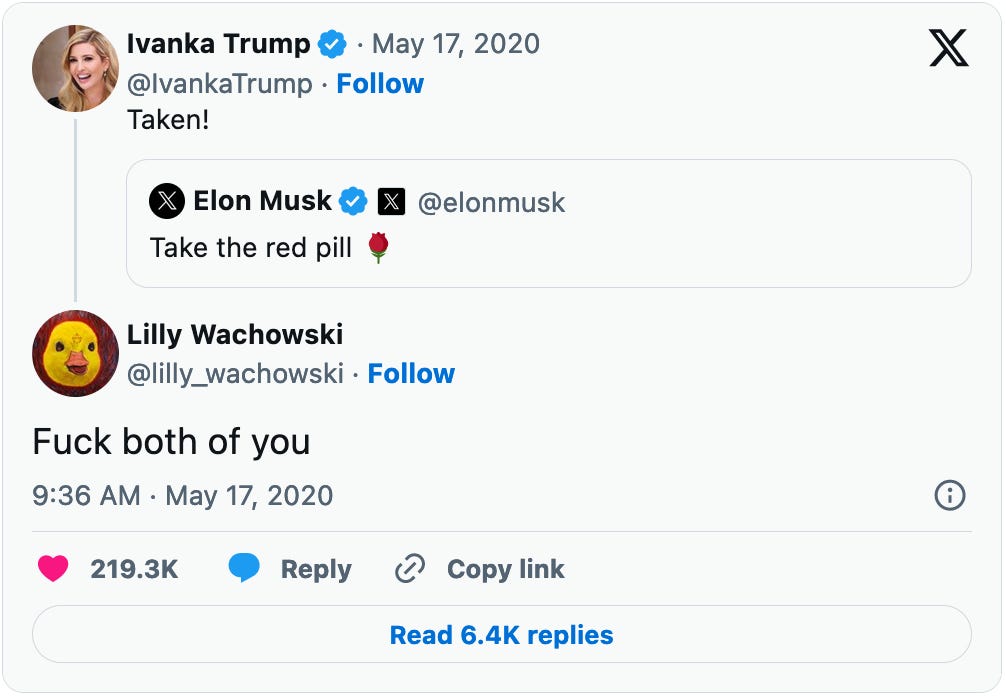 May 17, 2020 conversation in which Ivanka Trump quotes an Elon Musk tweet reading, "Take the red pill" with the caption "Taken!" and The Matrix director Lilly Wachowski responds, "Fuck both of you."