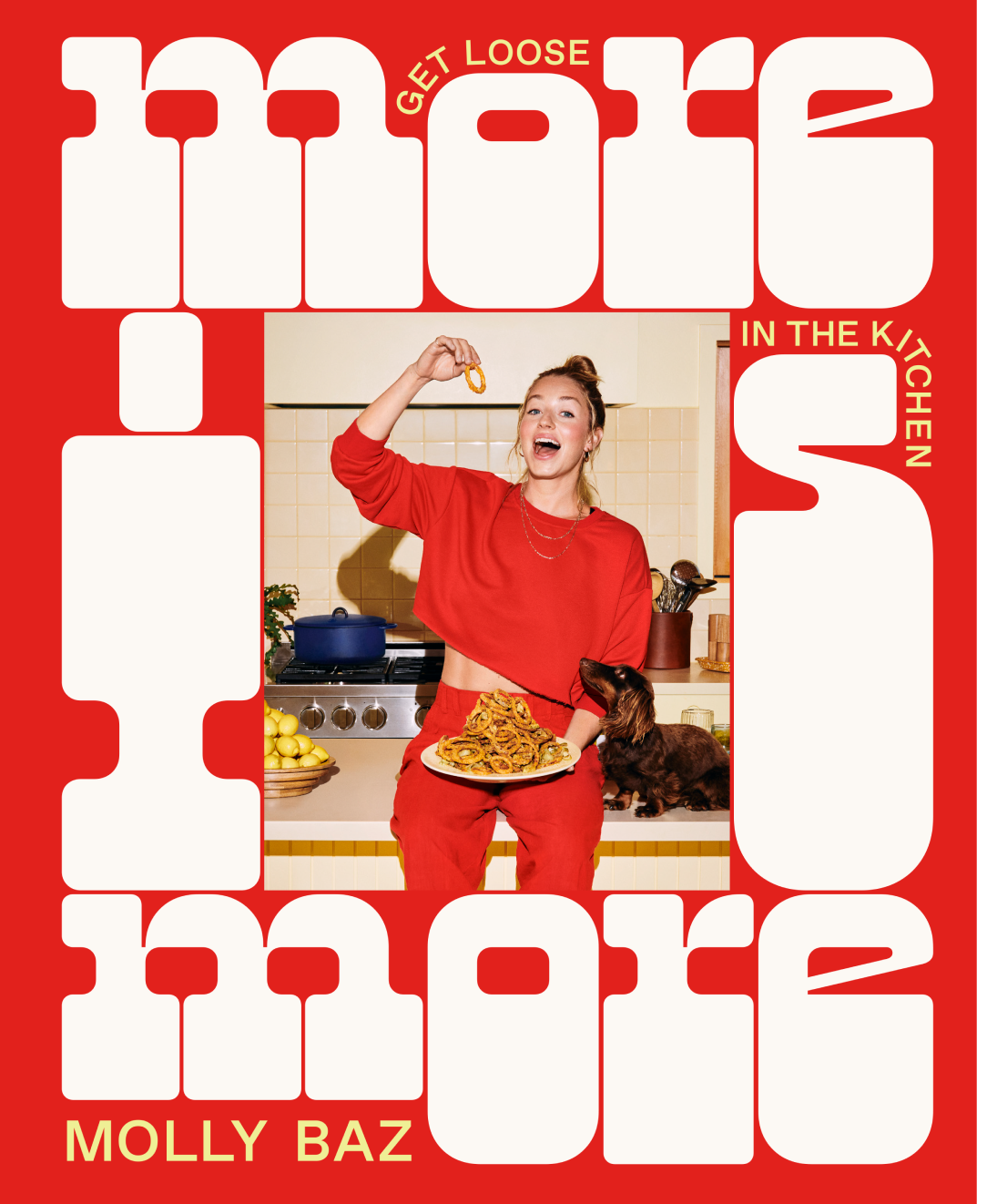 More is More - a Cookbook by Molly Baz