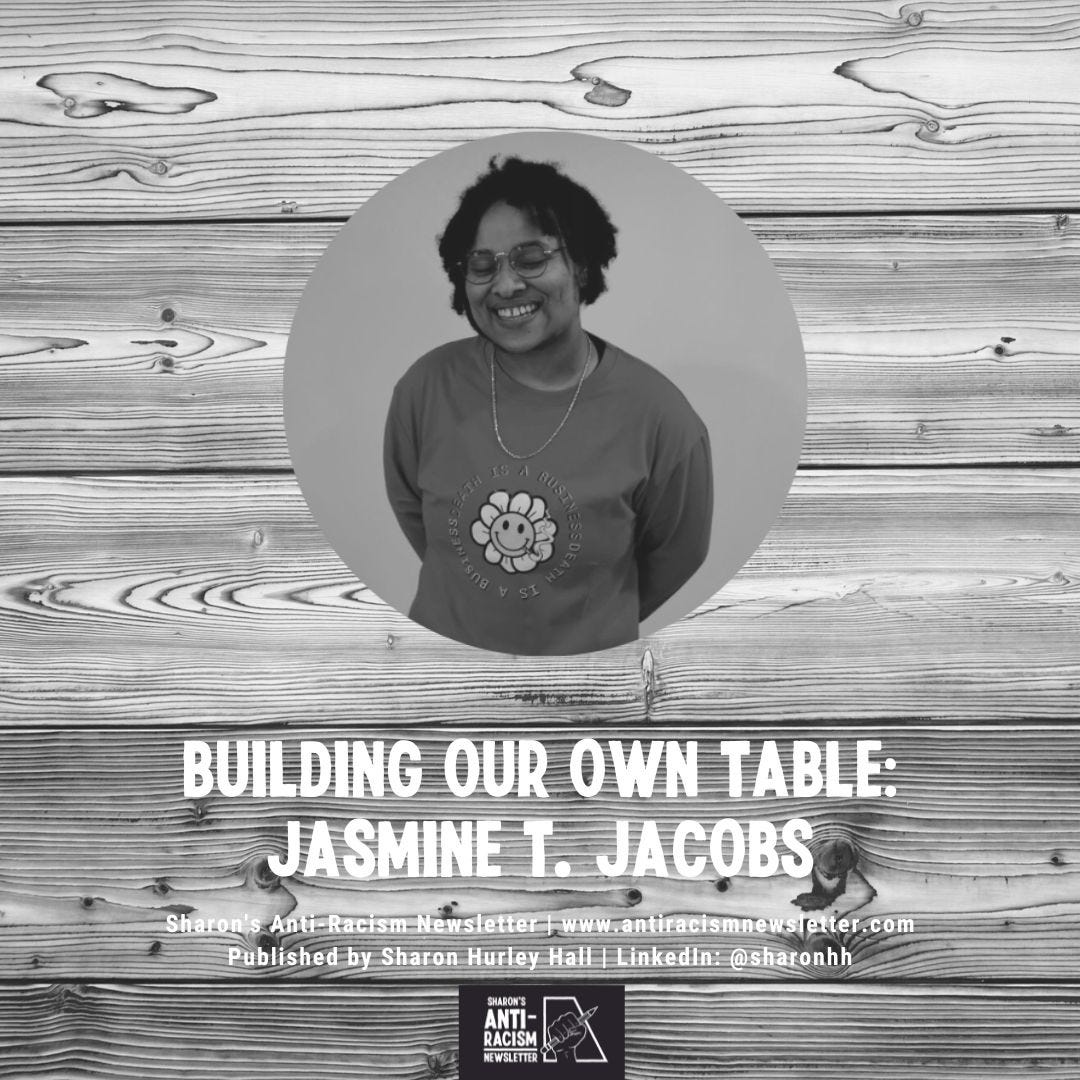 Photo of Jasmine T. Jacobs, Building Our Own Table, Sharon's Anti-Racism Newsletter