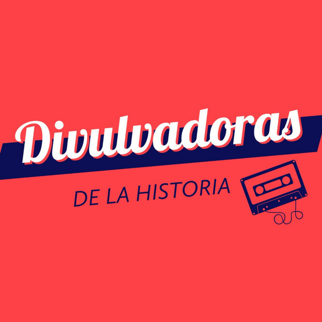 Divulvadoras de la Historia | Podcast on Spotify