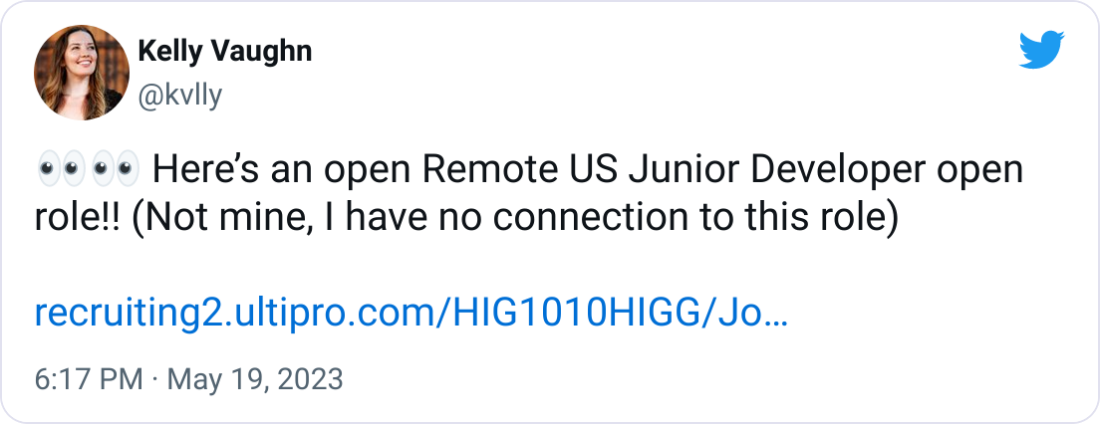 Kelly Vaughn @kvlly 👀👀 Here’s an open Remote US Junior Developer open role!! (Not mine, I have no connection to this role)  https://recruiting2.ultipro.com/HIG1010HIGG/JobBoard/7266ce6f-4a5b-44f1-ade0-d2fdf690f8db/OpportunityDetail?opportunityId=53eff255-8d65-45ea-a2de-fef2af668c09