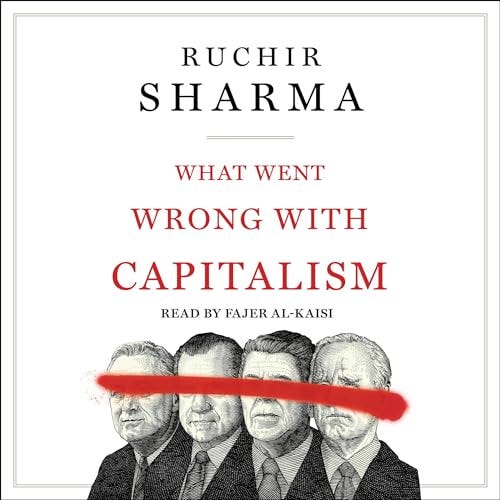 What Went Wrong with Capitalism Audiobook By Ruchir Sharma cover art