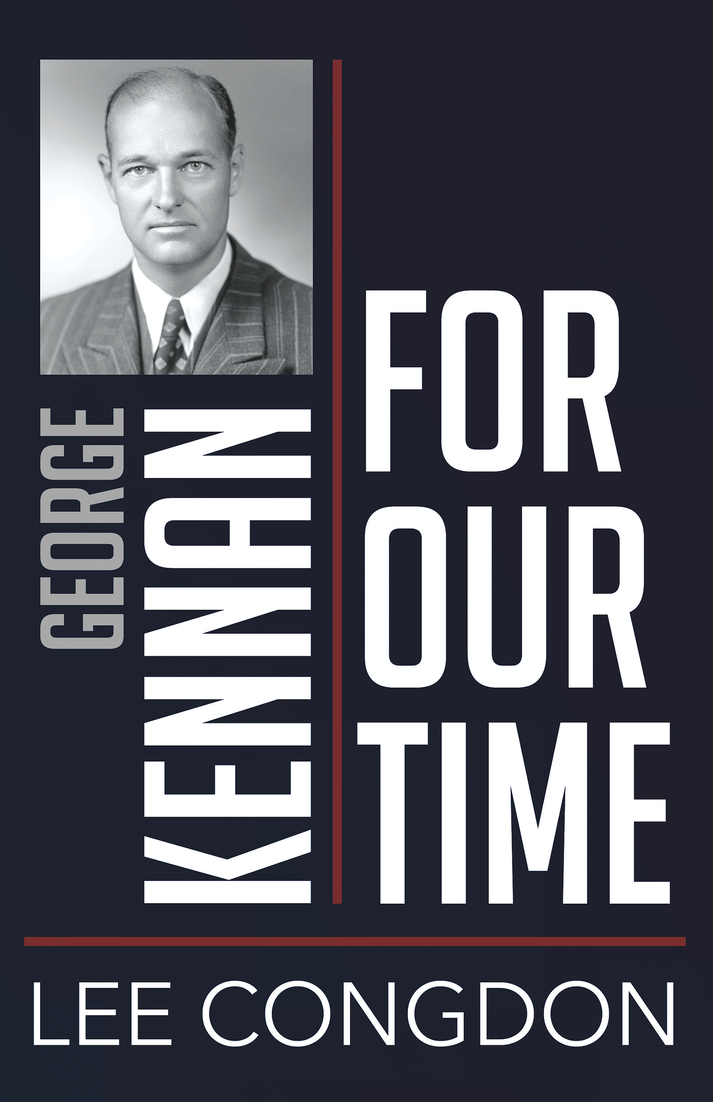 George Kennan for Our Time: Three Questions with Lee Congdon - Cornell  University Press