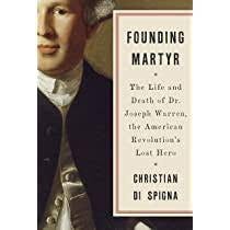 Founding Martyr: The Life and Death of Dr. Joseph Warren, the American  Revolution's Lost Hero: Di Spigna, Christian: 9780553419320: Amazon.com:  Books