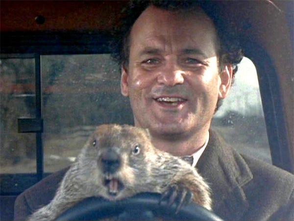 In Bill Murray's 'Groundhog Day,' every day is the same. That sounded  familiar to a lot of you.