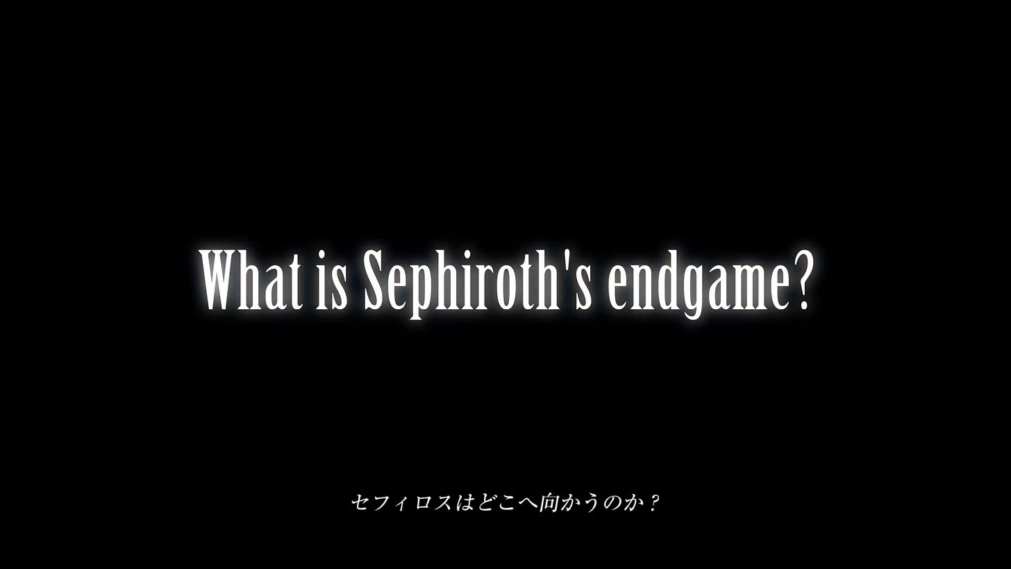 "What is Sephiroth's endgame?"