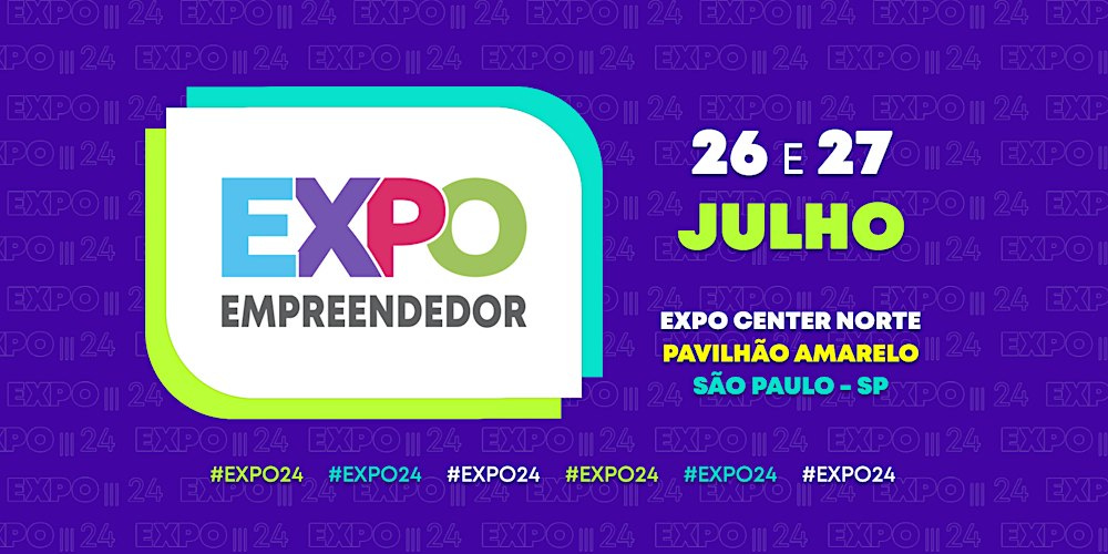 Expo Empreendedor 2024 Ingressos, Sex, 26/07/2024 às 11:00 | Eventbrite