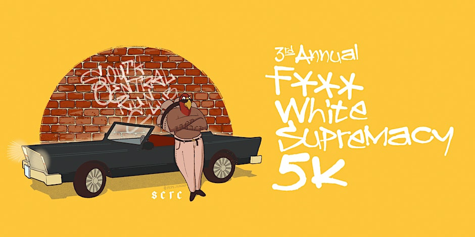 South Central Run Club image for the Fuck White Supremacy 5k event