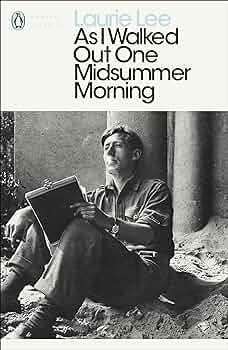 As I Walked Out One Midsummer Morning (Penguin Modern Classics):  Amazon.co.uk: Laurie Lee, Robert MacFarlane: 9780241953280: Books