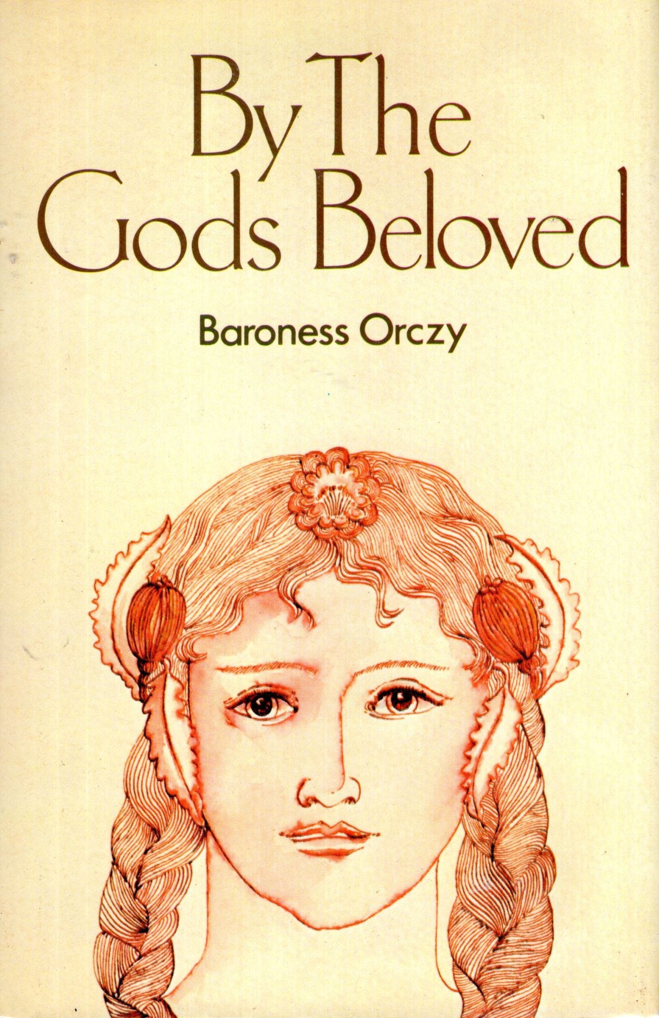 The cover of the novel "By the Gods Beloved" by Orczy.