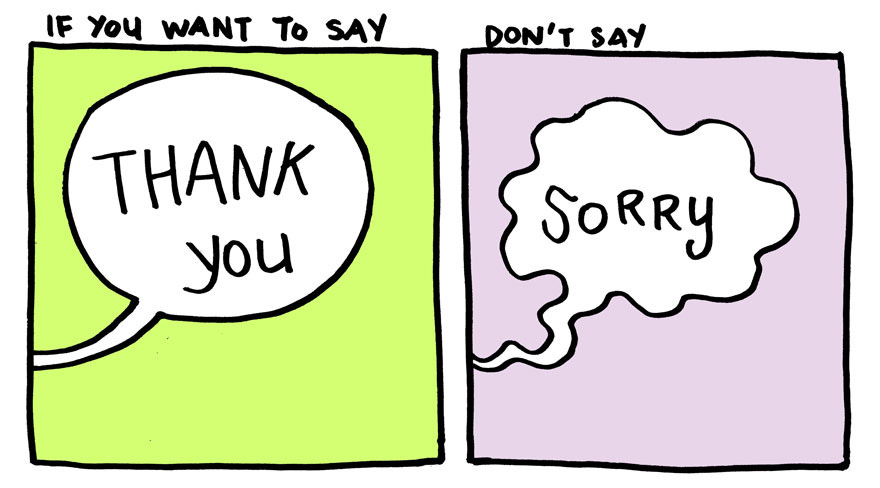 Comic with two panels, "if you want to say thank you, don't say sorry".