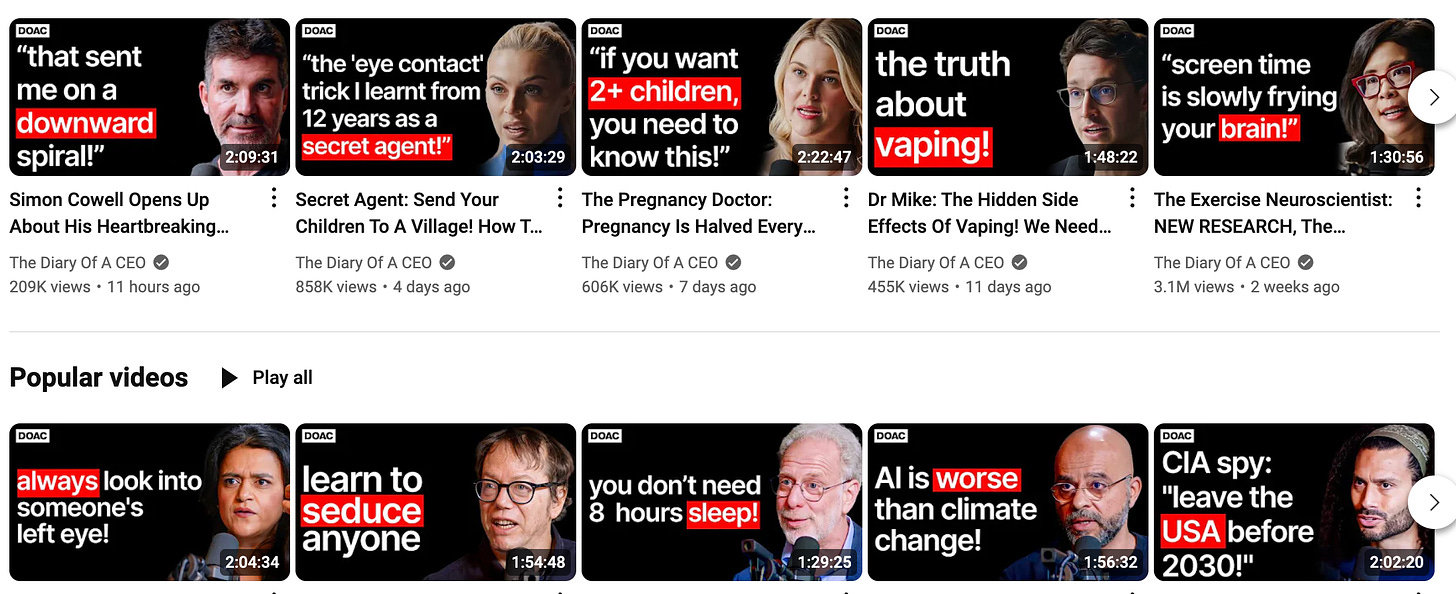 A scfreenshot of the Youtube page of Diary of A CEO. All the videos have clickbait titles. 