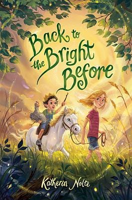back to the bright before by katherin nolte cover, girl leading a pony with little boy holding a stick and chicken