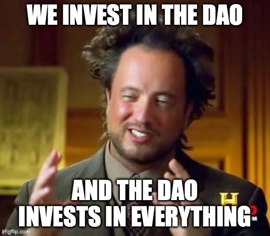 Ancient Aliens Meme | WE INVEST IN THE DAO; AND THE DAO INVESTS IN EVERYTHING | image tagged in memes,ancient aliens | made w/ Imgflip meme maker