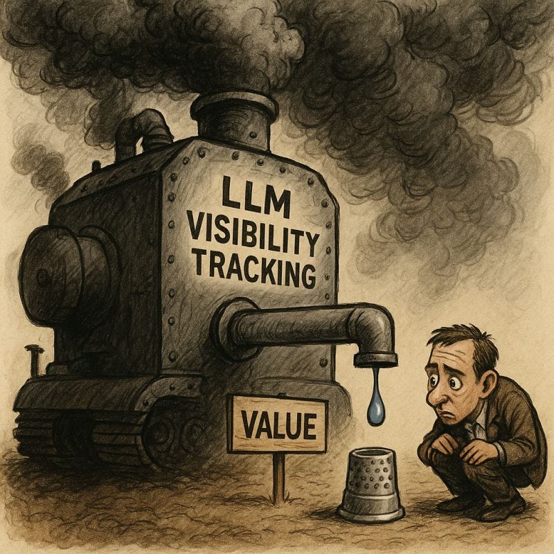 A hand-drawn cartoon depicts a massive, old-fashioned coal-burning engine labeled "LLM Visibility Tracking," billowing thick black smoke into the sky. A large pipe extends from the machine, releasing a single drop of water into a tiny thimble on the ground. Next to the thimble is a wooden sign labeled "VALUE." A tired-looking man in a suit crouches beside it, staring at the drop with a puzzled, disheartened expression. The scene emphasizes industrial excess and inefficiency contrasted with minimal output.