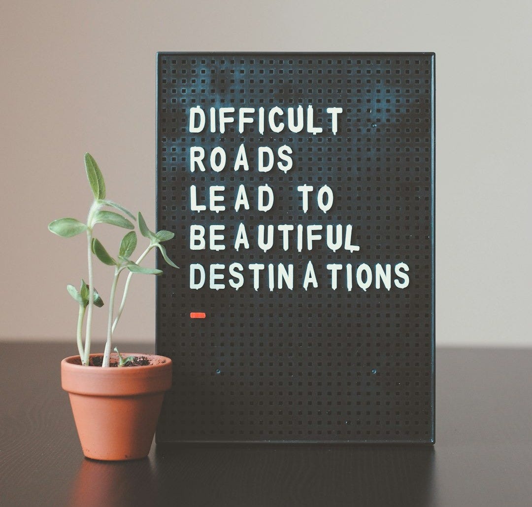 difficult roads lead to beautiful destinations desk decor