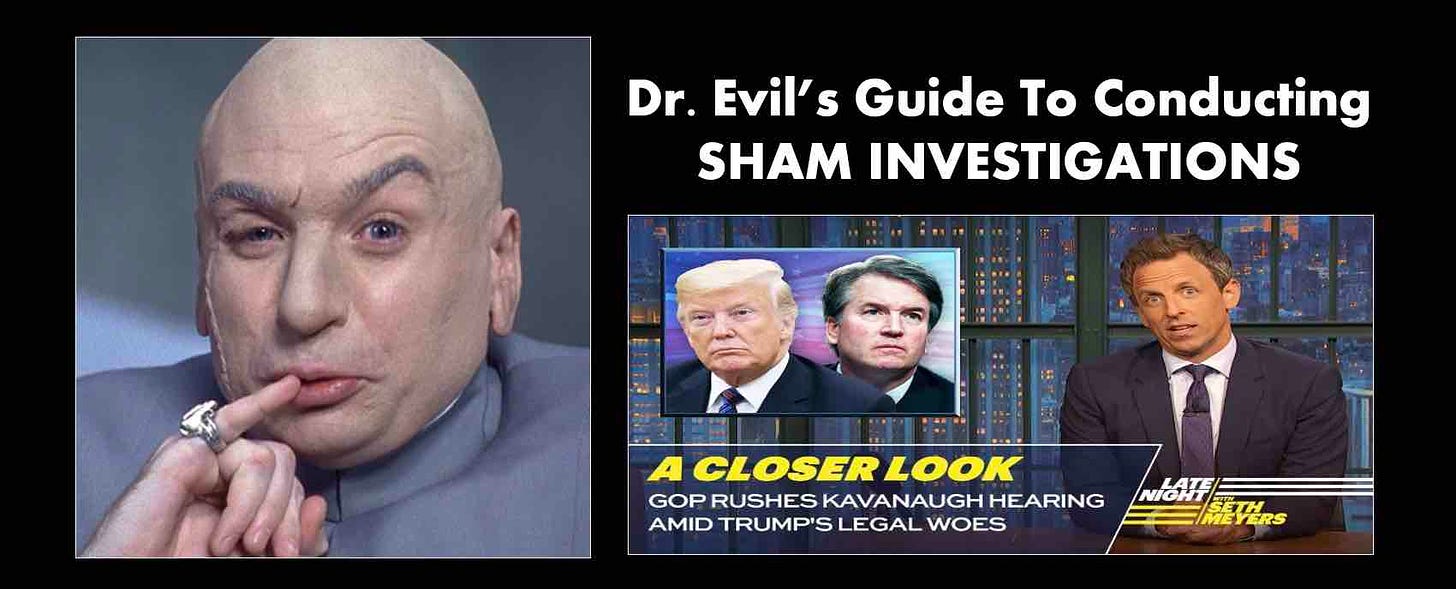 Dr. Evil's Guide to conducting sham investigations