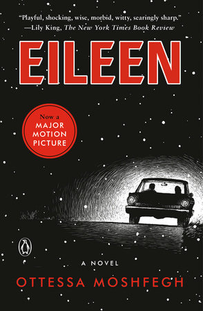 Eileen by Ottessa Moshfegh: 9780143128755 | PenguinRandomHouse.com: Books