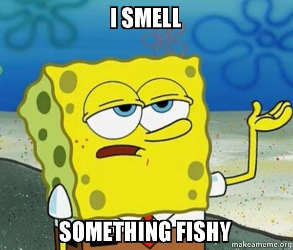 I Smell Something Fishy - Tough Spongebob (I'll have you know) | Make a Meme
