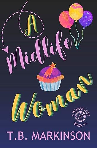 A Midlife Woman (A Woman Lost Book 11) by [T.B. Markinson]