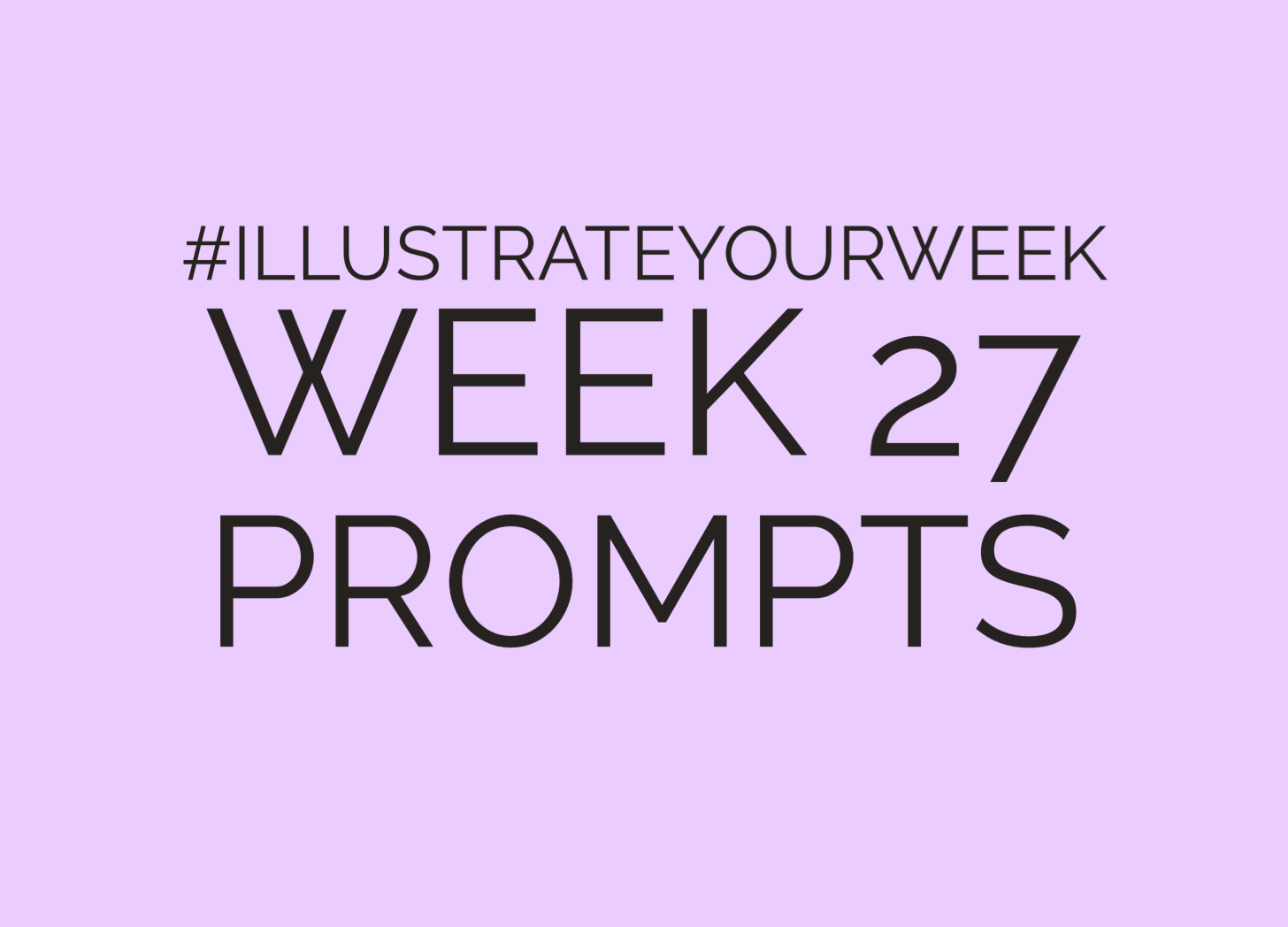 Week 27 Illustrate Your Week Prompts