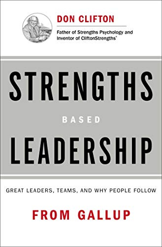 Strengths Based Leadership: Great Leaders, Teams, and Why People Follow See  more