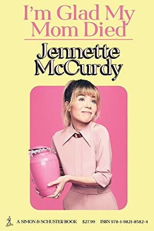 Cover of "I'm Glad My Mom Died" by Jennette McCurdy.
