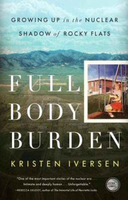  Full Body Burden: Growing Up in the Nuclear Shadow of Rocky Flats, by Kristen Iversen, with the Rocky Mountains in the background