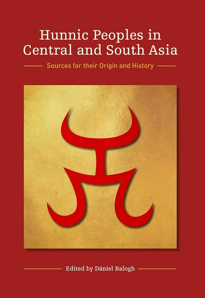 Hunnic Peoples in Central and South Asia: Sources for their Origin and  History: Balogh, Dániel: 9789493194014: Amazon.com: Books