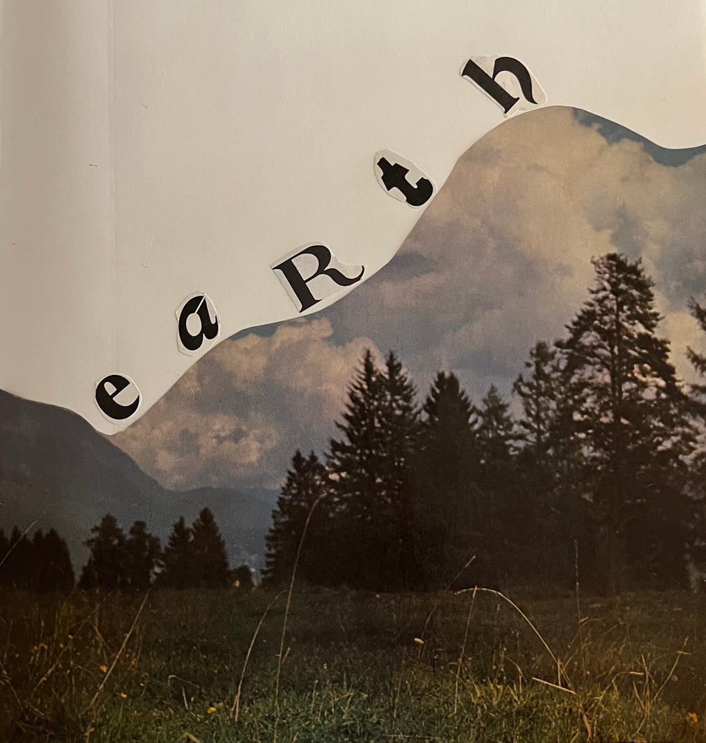 Collage by EJW that spells out "earth" atop a vintage photo of trees and clouds and mountains