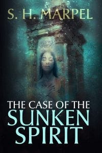 Case of the Sunken Spirit by S. H. Marpel