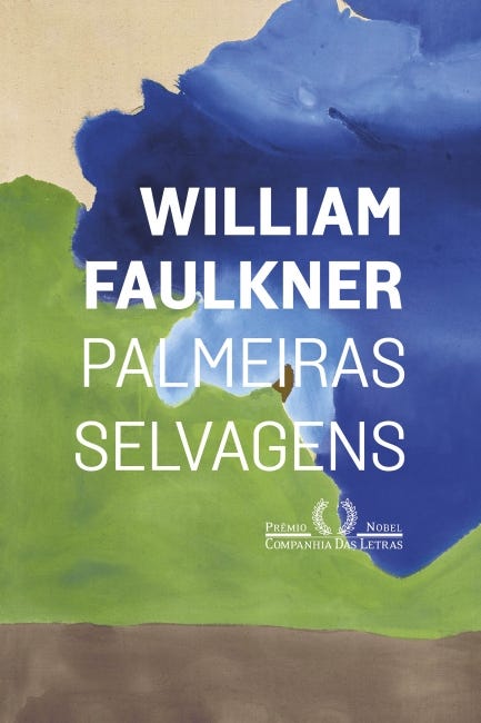 Palmeiras selvagens - William Faulkner - Grupo Companhia das Letras
