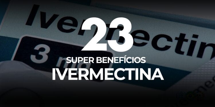 Os 23 SUPER Benefícios da Ivermectina