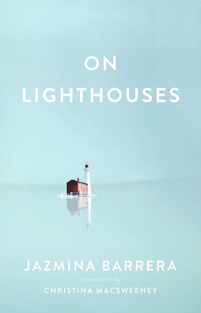 On Lighthouses: Barrera, Jazmina, MacSweeney, Christina: 9781949641011:  Books - Amazon.ca