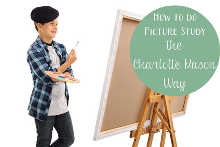 how to do picture study the charlotte mason way