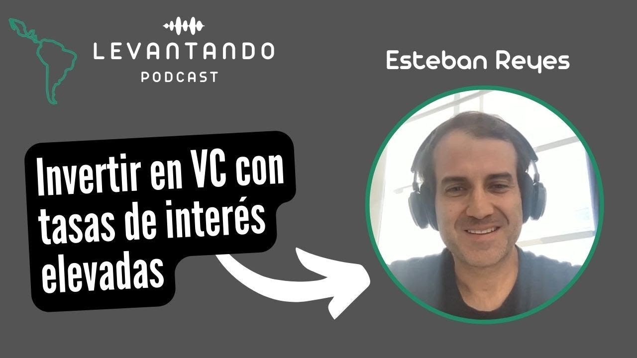 Invertir en VC con tasas de interés elevadas | Esteban Reyes | Zenda VC -  YouTube