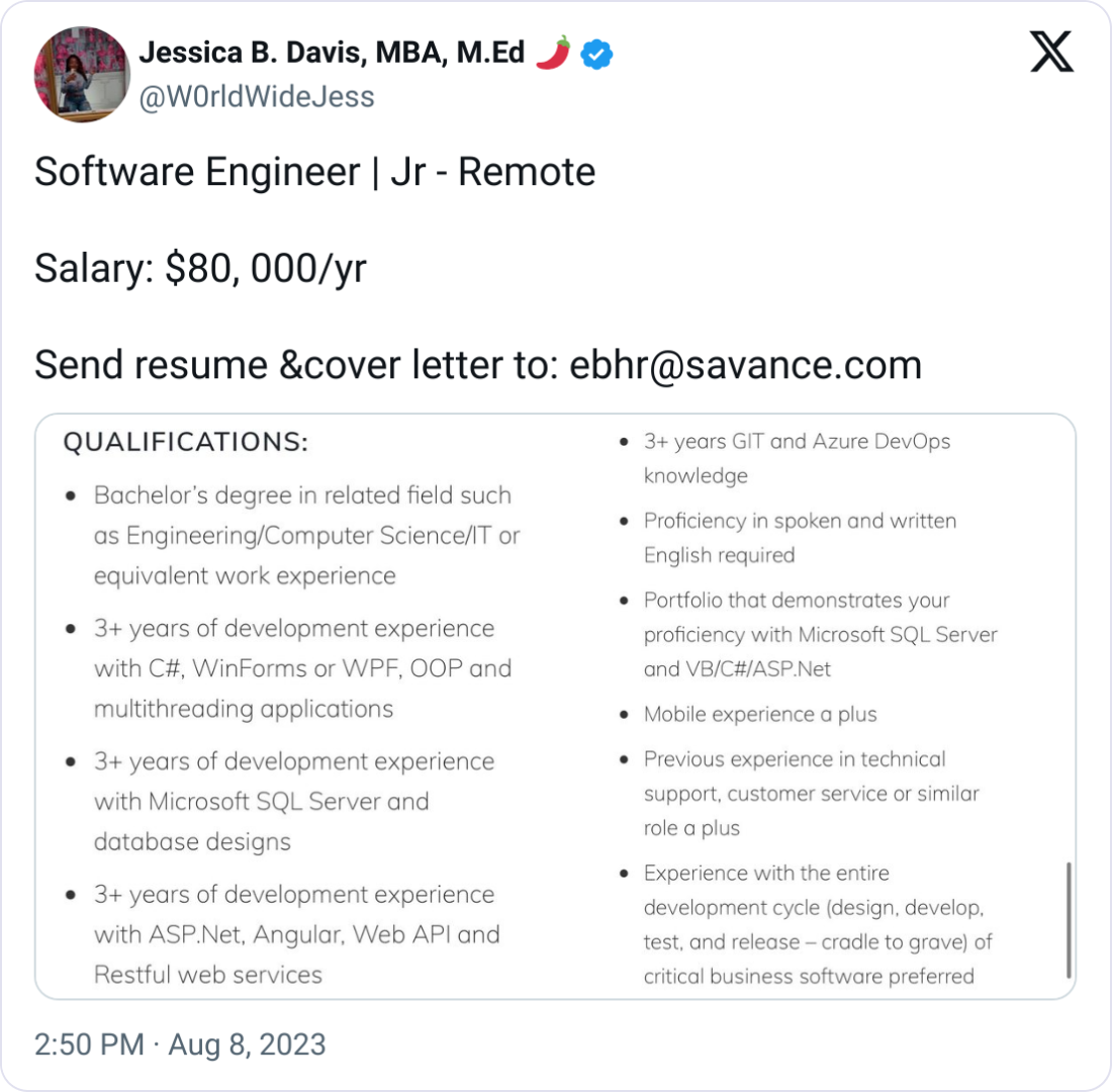  Jessica B. Davis, MBA, M.Ed 🌶 @W0rldWideJess Software Engineer | Jr - Remote   Salary: $80, 000/yr   Send resume &cover letter to: ebhr@savance.com