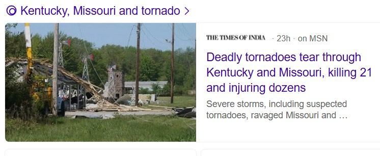 May be an image of ‎1 person, map and ‎text that says '‎Kentucky, Missouri and tornado > THE TIMESOF INDIA 23h on MSN ידך Deadly tornadoes tear through Kentucky and Missouri, killing 21 and injuring dozens Severe storms, including suspected tornadoes, ravaged Missouri and...‎'‎‎