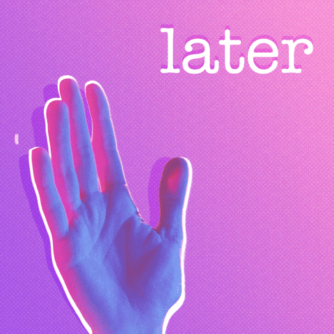 A hand waves, text reads later A hand waves, text reads later