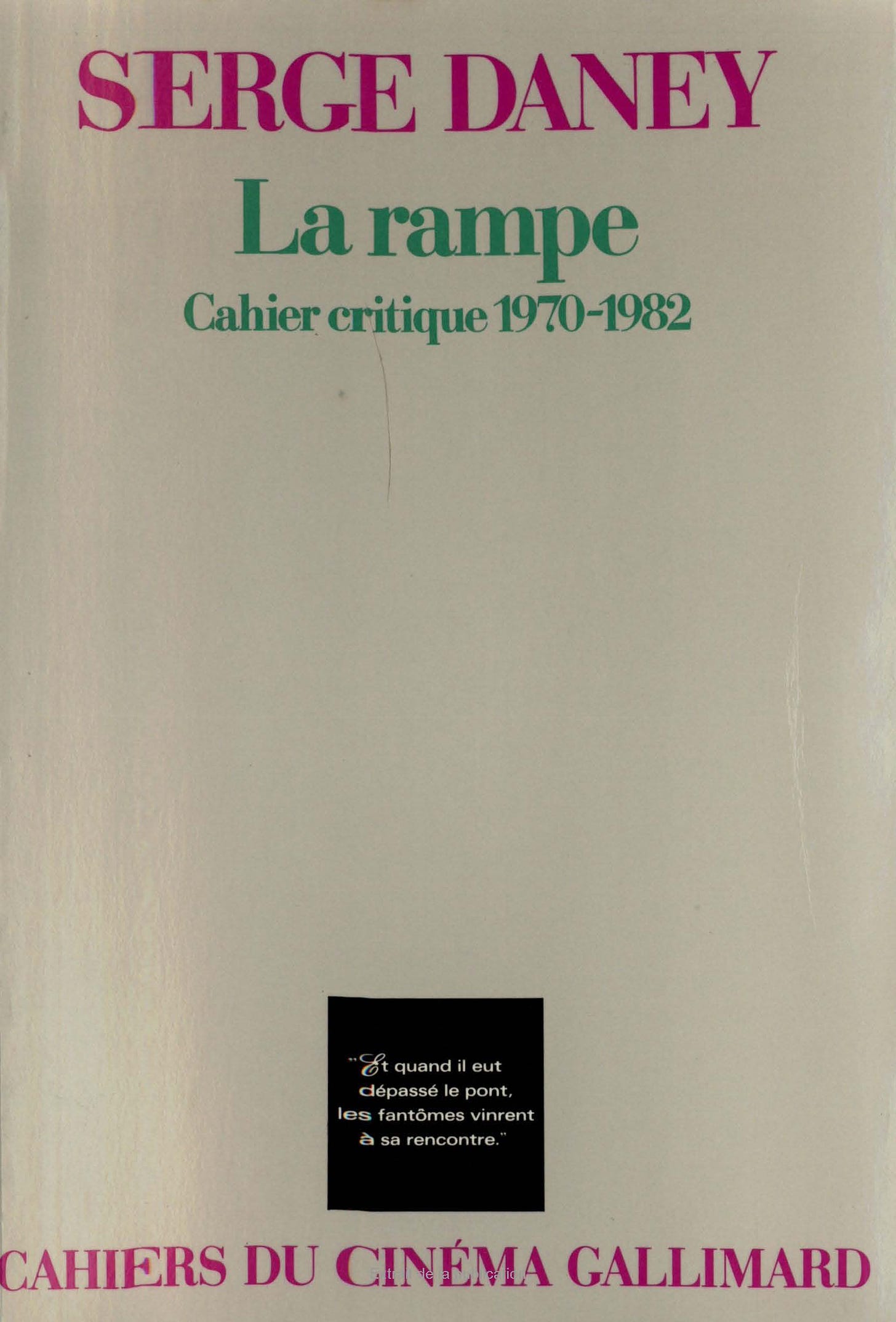 La Rampe: Cahier Critique 1970-1982 by Serge Daney | Goodreads